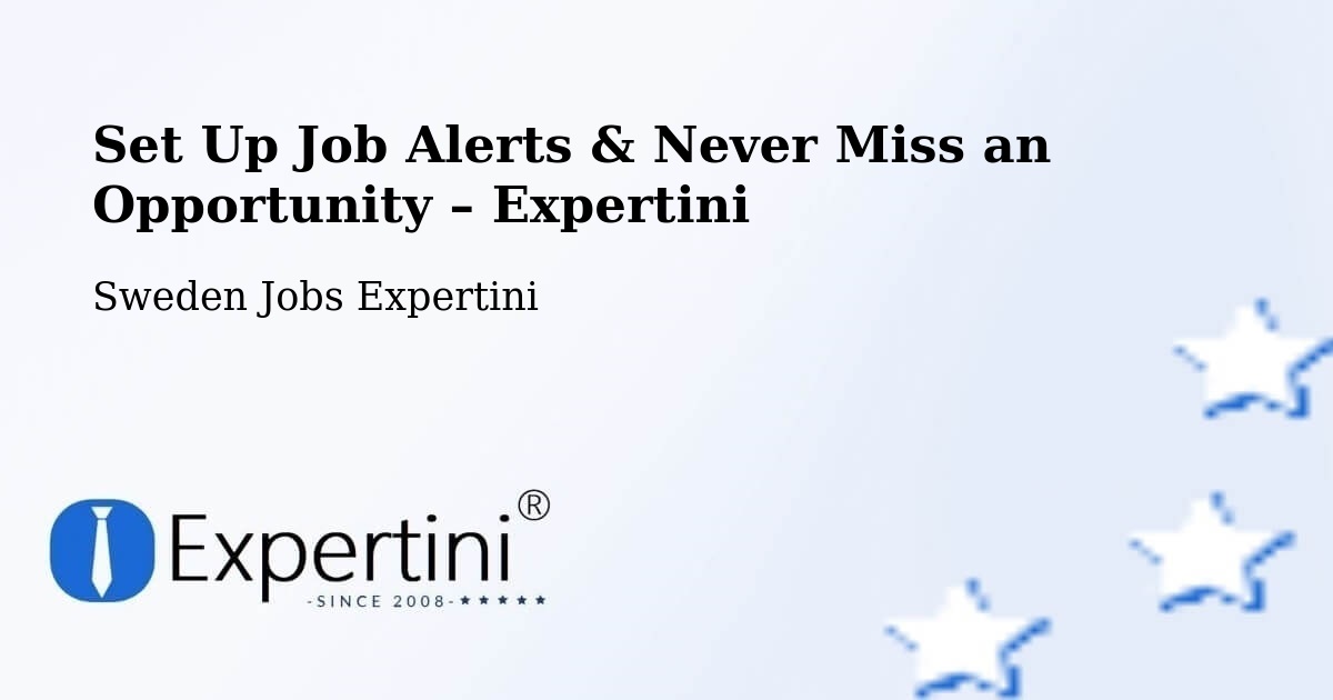 Job Alerts Guide – Get Notified About New Jobs in Luleå - Luleå, Sweden Jobs Expertini